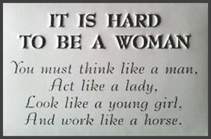 Quote: 'It is Hard to be a Woman'.