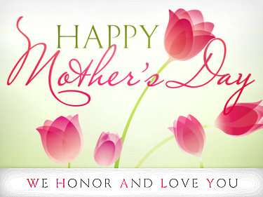 Happy Mother's Day sign with red tulips - message: 'We Honor And Love You'.