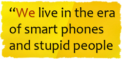 Smart phones - stupid people sign.